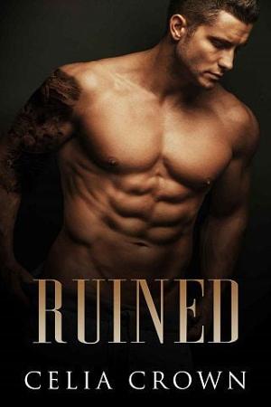 Ruined by Celia Crown