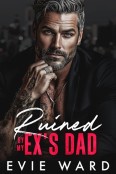 Ruined By My Ex’s Dad by Evie Ward