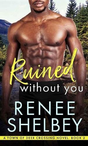 Ruined Without You by Renee Shelbey