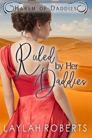 Ruled By Her Daddies by Laylah Roberts