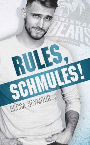 Rules, Schmules! by Becca Seymour