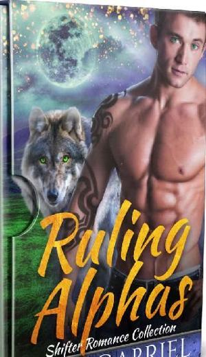 Ruling Alphas: Shifter Romance Collection by Lola Gabriel