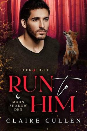 Run to Him by Claire Cullen