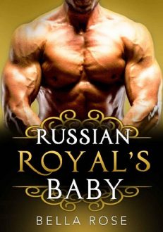 Russian Royal’s Baby by Bella Rose