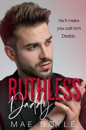 Ruthless Daddy by Mae Doyle