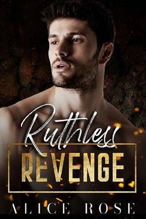 Ruthless Revenge by Alice Rose