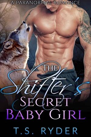 The Shifter’s Secret Baby Girl by T.S. Ryder
