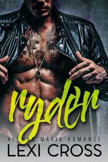 Ryder (A Hitman Mafia Romance) by Lexi Cross