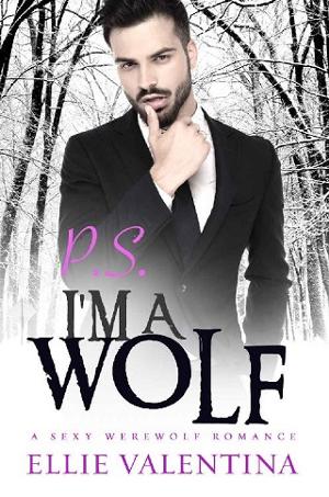 P.S I’m a WOLF! by Ellie Valentina