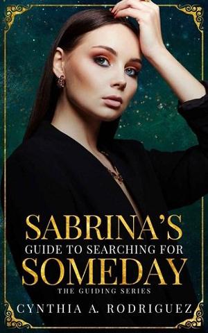 Sabrina’s Guide to Searching for Someday by Cynthia A. Rodriguez