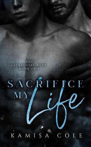 Sacrifice my Life by Kamisa Cole