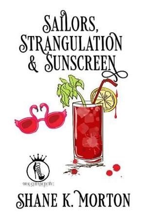 Sailors, Strangulation and Sunscreen by Shane K. Morton