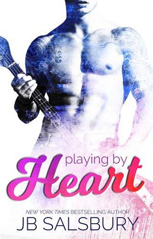 Playing by Heart by J.B. Salsbury