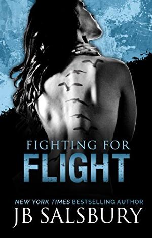 Fighting for Flight by J.B. Salsbury