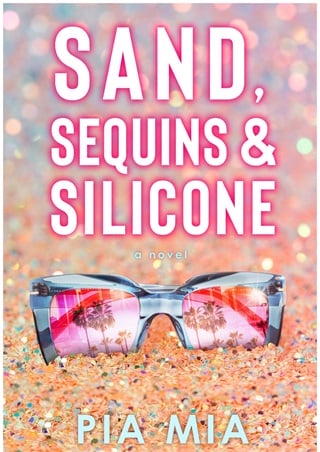 Sand, Sequins & Silicone by Pia Mia