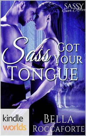 Sass Got Your Tongue by Bella Roccaforte
