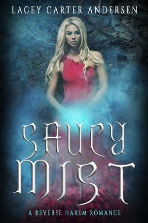Saucy Mist by Lacey Carter Andersen