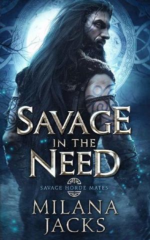 Savage in the Need by Milana Jacks