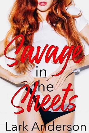 Savage in the Sheets by Lark Anderson