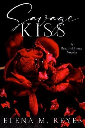 Savage Kiss by Elena M. Reyes