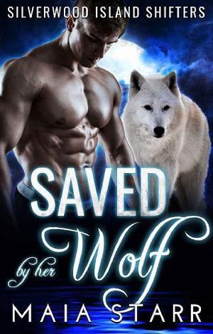 Saved By Her Wolf by Maia Starr