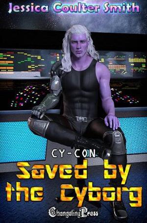 Saved By the Cyborg by Jessica Coulter Smith
