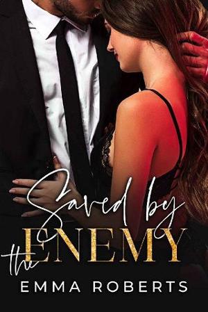 Saved By the Enemy by Emma Roberts
