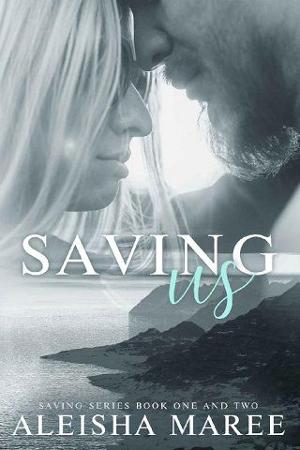 Saving Us Series by Aleisha Maree