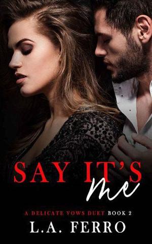 Say It’s Me by L.A. Ferro