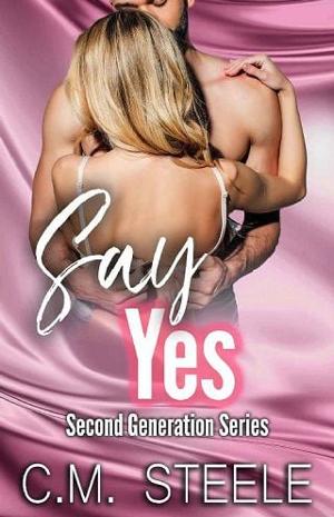 Say Yes by C.M. Steele