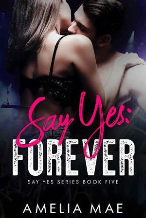 Say Yes: Forever by Amelia Mae