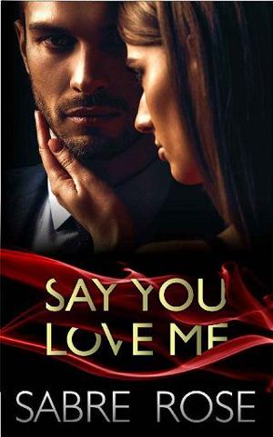 Say You Love Me by Sabre Rose