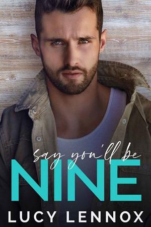 Say You’ll Be Nine by Lucy Lennox