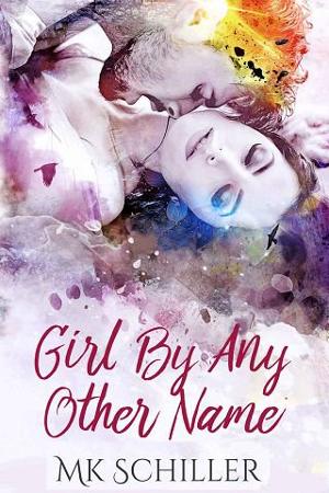 Girl By Any Other Name by M.K. Schiller