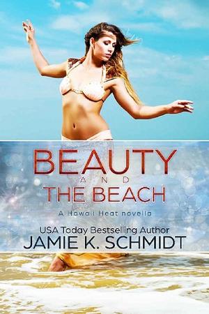 Beauty and the Beach by Jamie K. Schmidt