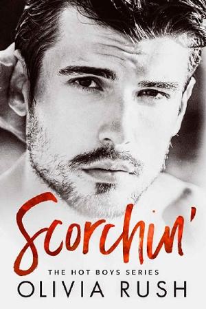 Scorchin’ by Olivia Rush