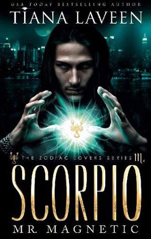Scorpio: Mr. Magnetic by Tiana Laveen