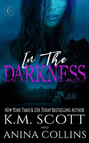 In The Darkness by K.M. Scott