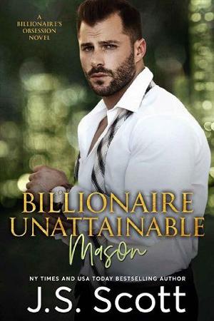 Billionaire Unattainable: Mason by J.S. Scott
