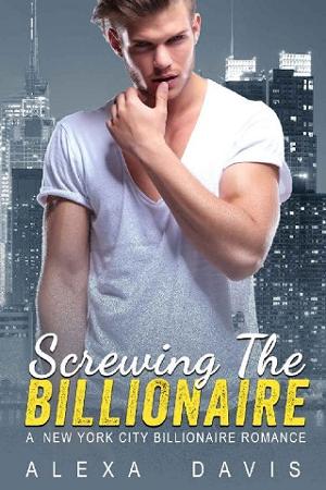 Screwing The Billionaire by Alexa Davis