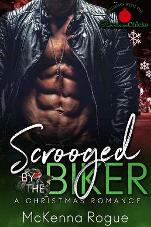 Scrooged By the Biker by McKenna Rogue