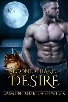 Second Chance Desire by Dominique Eastwick