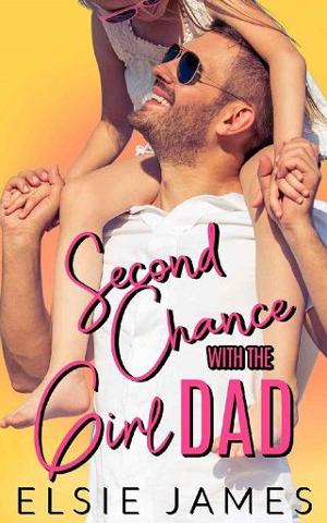 Second Chance with the Girl Dad by Elsie James