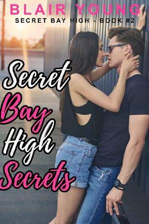 Secret Bay High Secrets by Blair Young