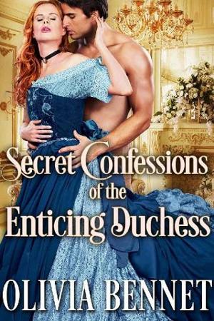 Secret Confessions of the Enticing Duchess by Olivia Bennet