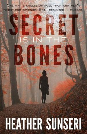 Secret is in the Bones by Heather Sunseri