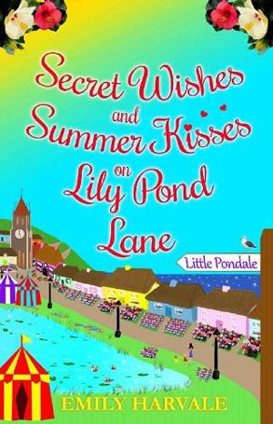 Secret Wishes and Summer Kisses on Lily Pond Lane by Emily Harvale