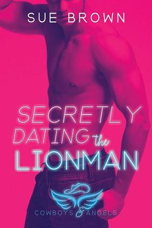 Secretly Dating the Lionman by Sue Brown