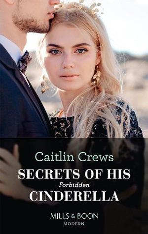 Secrets of His Forbidden Cinderella by Caitlin Crews