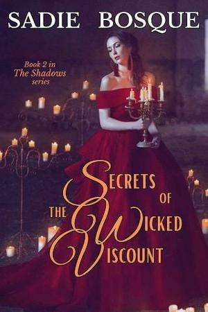 Secrets of the Wicked Viscount by Sadie Bosque